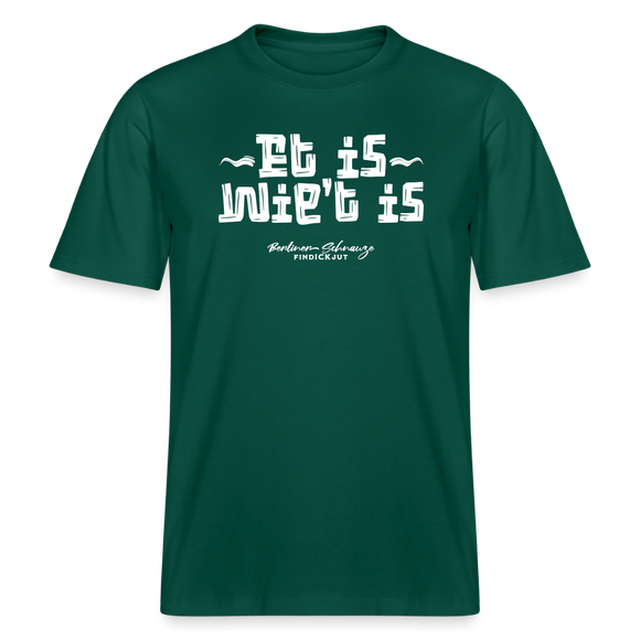 Dit ist Berliner Gelassenheit-ET IS WIE'T IS- RELAXED FIT Unisex Organic T-Shirt - Forest