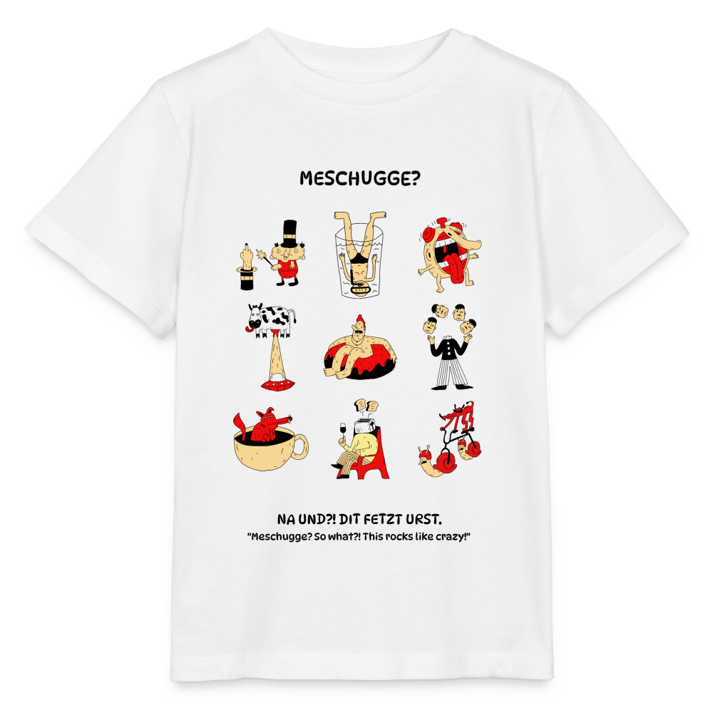 MESCHUGGE?-Kinder T-Shirt BIO - Weiß