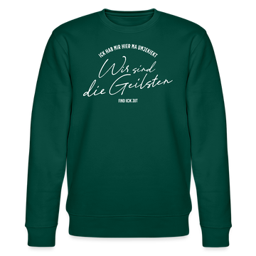 WIR SIND DIE GEILSTEN-Berlin26- Unisex Bio-Sweatshirt - Forest
