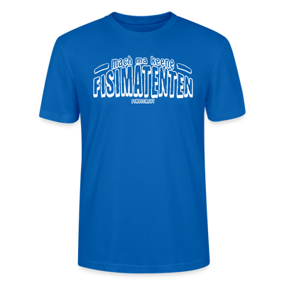 Berliner Spruch-FISIMATENTEN-Unisex Bio T-Shirt - Pfauenblau