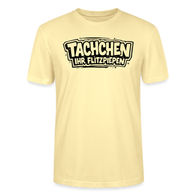 TACHCHEN IHR FLITZPIEPEN-Unisex T-Shirt mit Berliner Spruch - Creme