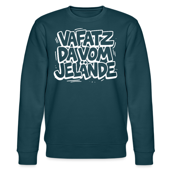 Berliner Kultspruch-VAFATZ DA IM JELÄNDE-Unisex Bio-Sweatshirt - Dunkles Petrol