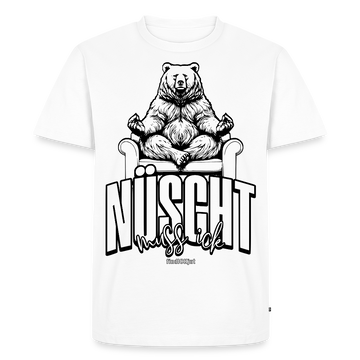 Berlin Shirt mit schwarzem Print 'NÜSCHT MUSS ICK'-darüber einem grossen, entspannten Berliner Bär Motiv auf weißem Premium Bio Shirt