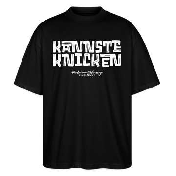 KANNSTE KNICKEN-Oversized Unisex Bio T-Shirt mit echt Berliner Schnauze - Schwarz