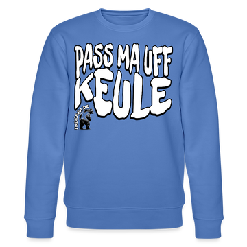 PASS MA UFF KEULE-Unisex Bio-Sweatshirt II - Blau