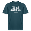 Dit ist Berliner Gelassenheit-ET IS WIE'T IS- RELAXED FIT Unisex Organic T-Shirt - Dunkles Petrol