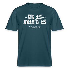 Dit ist Berliner Gelassenheit-ET IS WIE'T IS- RELAXED FIT Unisex Organic T-Shirt - Dunkles Petrol