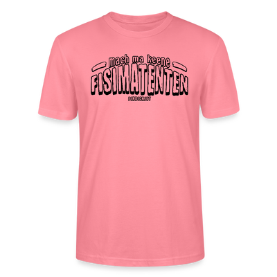 Berliner Spruch-FISIMATENTEN-Unisex Bio T-Shirt  II - Pink 