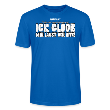 ICK GLOOB MIR LAUST DER AFFE-Unisex T-Shirt BIO II - Pfauenblau
