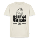 Berliner Spruch-FRÜHER WAR ALLET LEICHTER-Männer Premium T-Shirt - Naturweiß