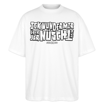 Berliner Spruch-ICK WUNDER MIR-Oversized Unisex Bio T-Shirt - Weiß