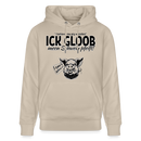 ICK GLOB, MEEN SCHWEIN PFEIFT!-Unisex Bio-Hoodie - Beige