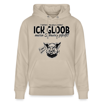 ICK GLOB, MEEN SCHWEIN PFEIFT!-Unisex Bio-Hoodie - Beige