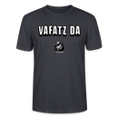 VAFATZ DA-Unisex T-Shirt BIO - Dunkles Graublau