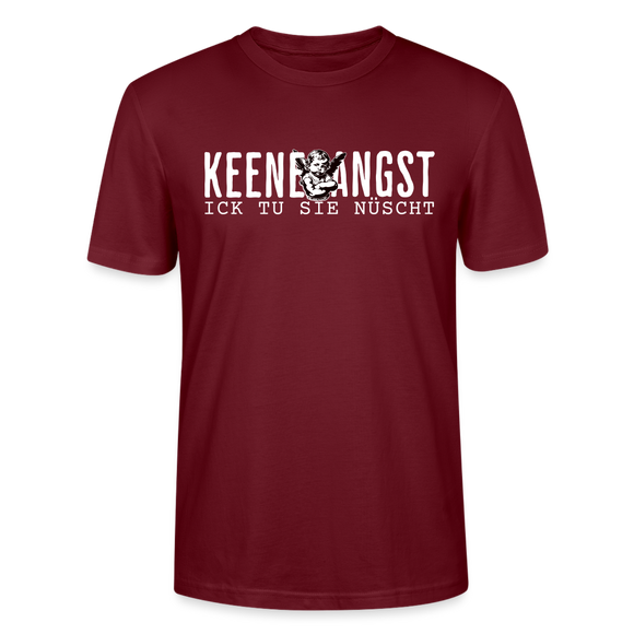 KEENE ANGST ICK TU SIE NÜSCHT -  Unisex T-Shirt BIO - Burgunderrot