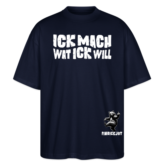 ICK MACH WAT ICK WILL-Oversized Unisex Bio T-Shirt - Navy