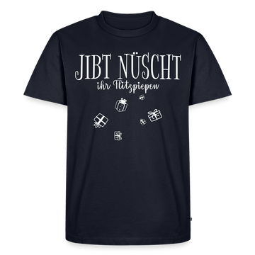 JIBT NÜSCHT ihr Flitzpiepen-Männer Premium Bio T-Shirt - Navy
