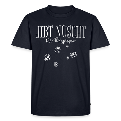 JIBT NÜSCHT ihr Flitzpiepen-Männer Premium Bio T-Shirt - Navy