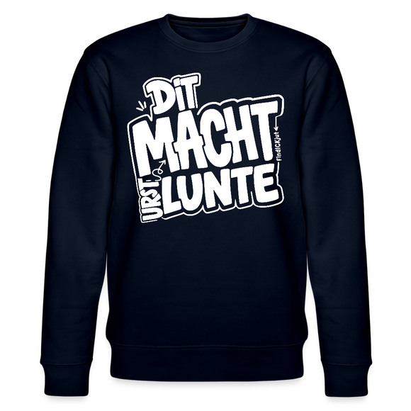 DIT MACH URST LUNTE-Unisex Bio-Sweatshirt-lustiger Spruch mit Berliner Schnauze - Navy