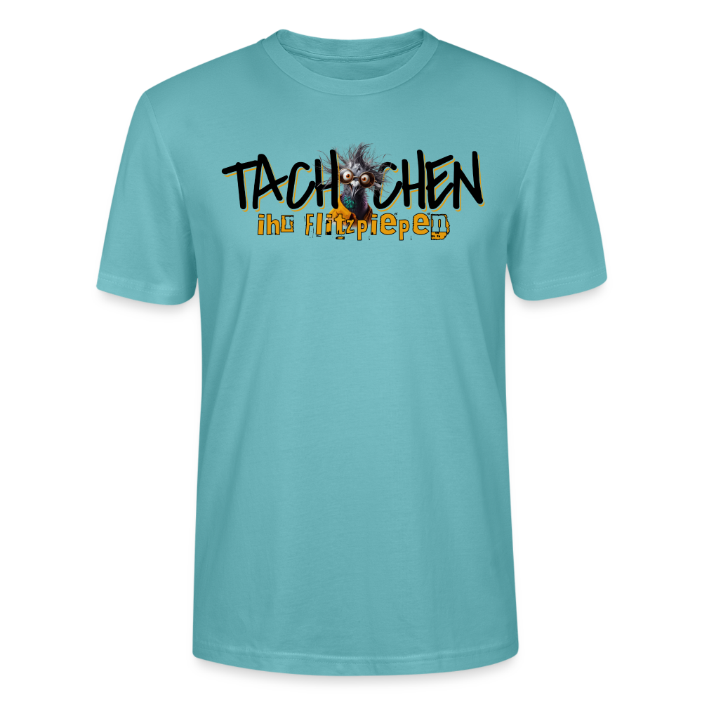 TACHCHEN IHR FLITZPIEPEN - Unisex BIO T-Shirt - Pastelltürkis