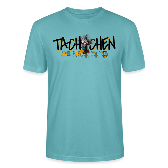 TACHCHEN IHR FLITZPIEPEN - Unisex BIO T-Shirt - Pastelltürkis