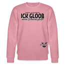 ICK GLOOB MEEN SCHWEIN PFEIFFT!-Unisex Bio-Sweatshirt - Lila Traum