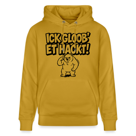 Berliner Spruch-ICK GLOOB ET HACKT!-Unisex Bio-Hoodie - Ocker