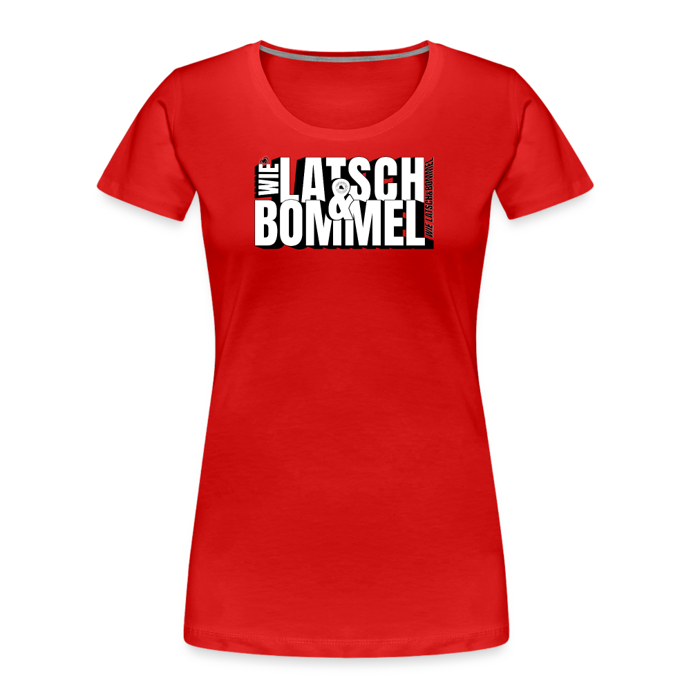 WIE LATSCH UND BOMMEL - Frauen Premium Bio T-Shirt - Rot