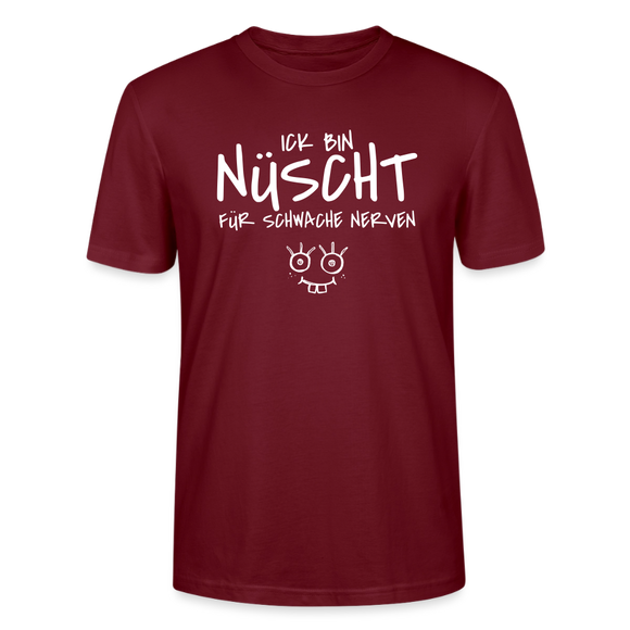 NÜSCHT FÜR SCHWACHE NERVEN-Unisex T-Shirt mit Berliner Schnauze - Burgunderrot
