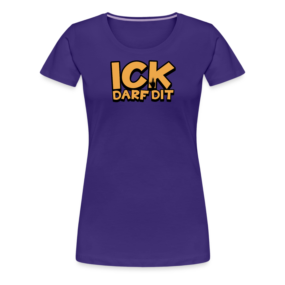 ICK DARF DIT - Frauen Premium T-Shirt - Lila