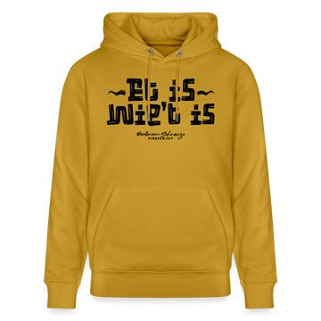 Berliner Spruch-ET IS WIE'T IS- Berliner Gelassenheit uff Unisex Bio-Hoodie - Ocker