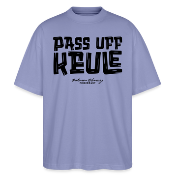 Berliner Spruch-PASS UFF KEULE-Oversized Unisex Bio T-Shirt - Violett