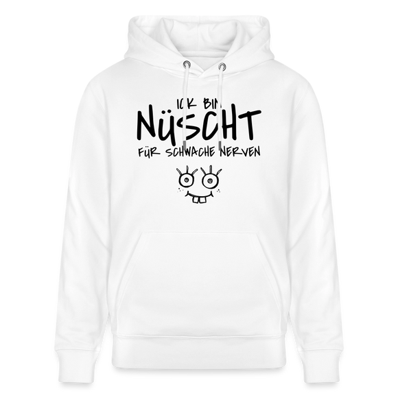ICK BIN NÜSCHT FÜR SCHWACHE NERVEN-Unisex Bio-Hoodie - Weiß