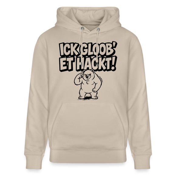 Berliner Spruch-ICK GLOOB ET HACKT!-Unisex Bio-Hoodie - Beige