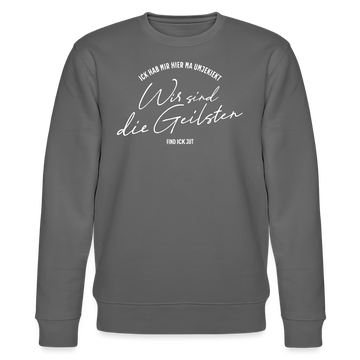 WIR SIND DIE GEILSTEN-Berlin26- Unisex Bio-Sweatshirt - Anthrazit