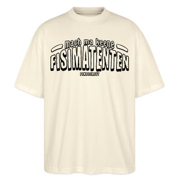 Berliner Spruch-FISIMATENTEN-Oversized Unisex Bio T-Shirt - Weißgrau