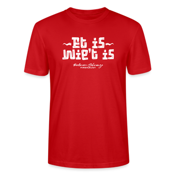 Berliner Spruch der Gelassenheit-ET IS WIE'T IS-Unisex T-Shirt - Rot