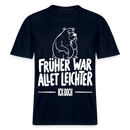 FRÜHER WAR ALLET LEICHTER-ICK OOCH-RELAXED FIT Unisex Organic T-Shirt - Navy