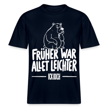 FRÜHER WAR ALLET LEICHTER-ICK OOCH-RELAXED FIT Unisex Organic T-Shirt - Navy