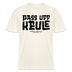 Berliner Spruch-PASS UFF KEULE- RELAXED FIT Unisex Organic T-Shirt - Naturweiß 