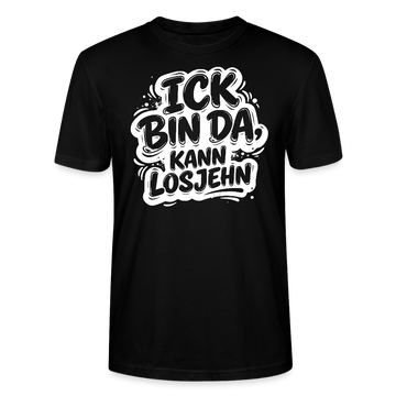 Berlin Shirt-Unisex BIO T-Shirt- ICK BIN DA, KANN LOSJEHN - Schwarz