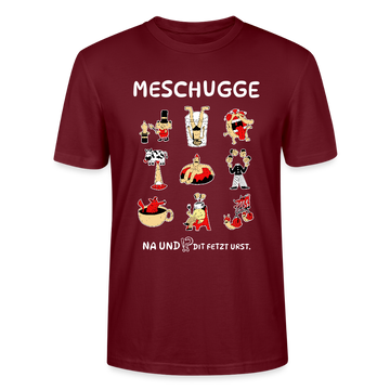 Berliner Verrücktheit-MESCHUGGE-Unisex T-Shirt BIO - Burgunderrot