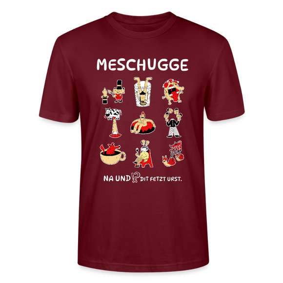 Berliner Verrücktheit-MESCHUGGE-Unisex T-Shirt BIO - Burgunderrot