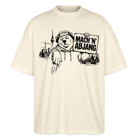Dit ehrliche Berlin Shirt-MACH 'N ABJANG-Oversized Unisex Bio T-Shirt - Natur