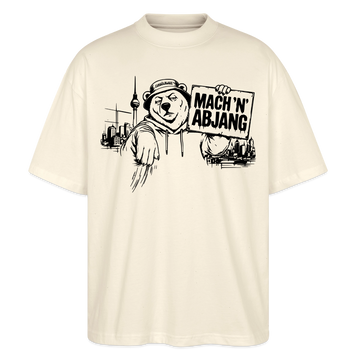 Dit ehrliche Berlin Shirt-MACH 'N ABJANG-Oversized Unisex Bio T-Shirt - Natur