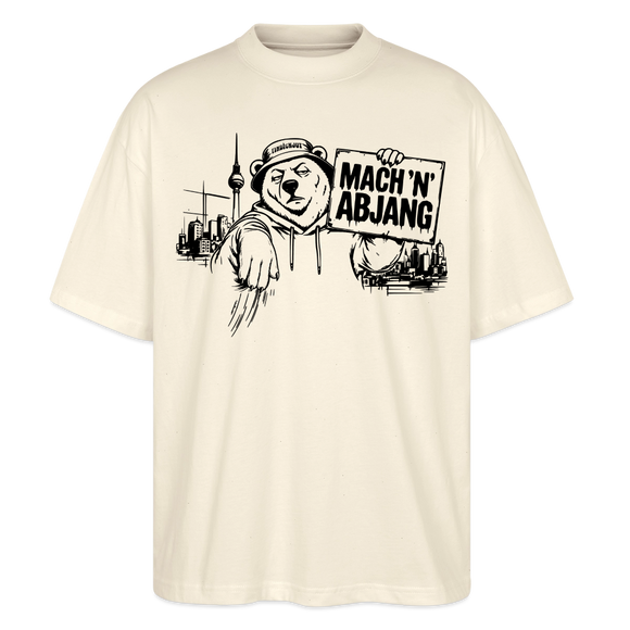 Dit ehrliche Berlin Shirt-MACH 'N ABJANG-Oversized Unisex Bio T-Shirt - Natur