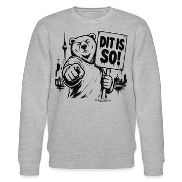 Berlin Souvenir -DIT IS SO! – Unisex Bio-Sweatshirt mit Berliner Bär - Grau meliert