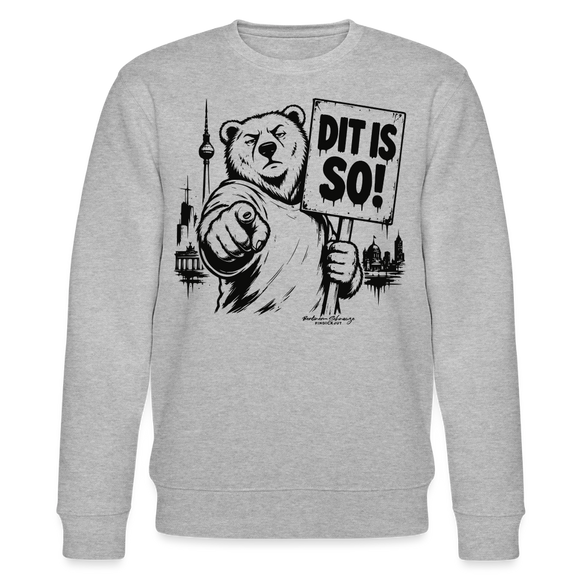 Berlin Souvenir -DIT IS SO! – Unisex Bio-Sweatshirt mit Berliner Bär - Grau meliert