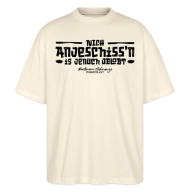Berliner Spruch-NICH ANJESCHISSN- Oversized Unisex Bio T-Shirt - Natur