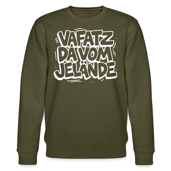 Berliner Kultspruch-VAFATZ DA IM JELÄNDE-Unisex Bio-Sweatshirt - Khaki